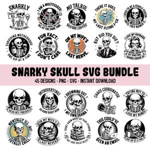 Snarky Skulls Bundle 45 Designs SVG Bundle, Funny Skeleton Designs, Sarcastic Bundle svg, Adult Humor Digital Download for Sublimation,