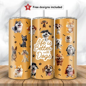 Envoltura para vaso "La vida es mejor con perros" (PNG), vaso de sublimación para amantes de los perros de 20 oz, perro de dibujos animados divertido (PNG), vaso delgado descargable digital