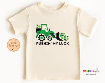 Pushing My Luck St. Patrick's Day Toddler Shirt, Cute Construction St Patrick's Kids Shirt, Funny St Patrick's Day Toddler Tee, Best Gift