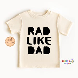 Rad Like Dad Retro Toddler Shirt, Father’s Day Kids Shirt, Cute Vintage Toddler Tee, Family Kids Tee, Best Kids Gift, Natural Kids Shirt