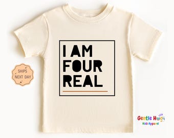 I Am Four Real Toddler Birthday Shirt, Funny Fourth Birthday Tee, Cute Kids Party Top, 4 Year Old Toddler Outfit For Boys Girls