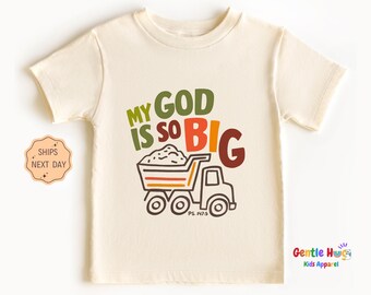 My God Is So Big Toddler Tee, Christian Kids Kids Shirt, Dump Truck Toddler Shirt, Scripture Verses Shirt, Retro Boho Natural Toddler Tee