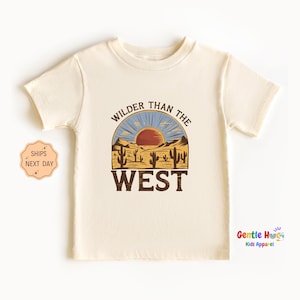Wilder Than The West Toddler Shirt, Vintage Retro Southwest Desert Shirt for Boys & Girls, Western Natural Toddler Youth Tee, Kids Gift