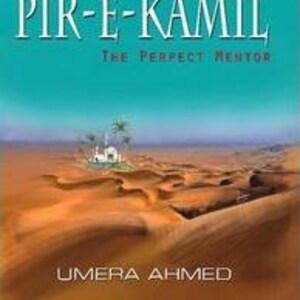 Puede incluir: Portada de libro con un cielo azul y nubes blancas, un paisaje desértico con un edificio blanco y palmeras, y el título "PIR-E-KAMIL THE PERFECT MENTOR" en texto negro. El nombre del autor, "UMERA AHMED", está en texto blanco debajo del título. El texto "Translation of the most тапетокив and beutelling novel by UmrAhmad" está en texto negro más pequeño debajo del nombre del autor.