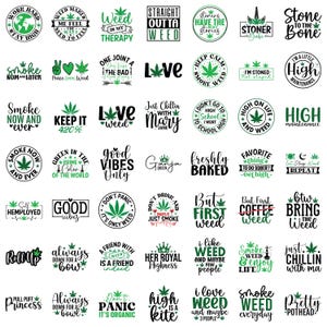 May include: Collection of cannabis-themed graphic designs in black and green. The designs feature text and cannabis leaf illustrations, including phrases like "Smoke Weed & Enjoy Life" and "High Maintenance."
