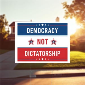 Democracy Not Dictatorship Yard Sign, Bold Red White and Blue Political Statement for Outdoor Display, Protest, and Free Speech Support