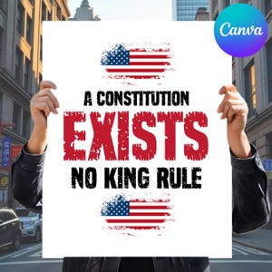 Könnte beinhalten: Ein weißes Poster mit dem Text "A CONSTITUTION EXISTS NO KING RULE" in Schwarz und Rot. Die amerikanische Flagge ist oben und unten abgebildet. Das Canva-Logo befindet sich in der oberen rechten Ecke.