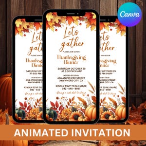 May include: Three smartphones displaying a Thanksgiving dinner invitation. The design features fall foliage, pumpkins, and sunflowers. The text reads "Let's gather" and includes event details. The bottom of the image says "Animated Invitation."