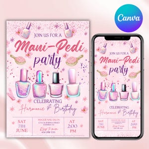 May include: A pink Mani-Pedi party invitation with nail polish bottles and floral accents. The invitation is for a birthday celebration and includes the date, time, and location.