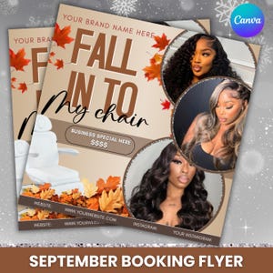 May include: A flyer with a tan background, featuring the text "FALL IN TO My chair" with autumn leaves. It includes images of women with styled hair, a salon chair, and the text "SEPTEMBER BOOKING FLYER".