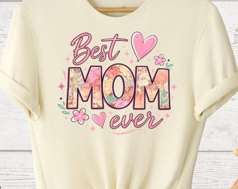 Best Mom Ever Shirts, Mom Gift T-Shirts, Mother’s Day Tees, Cute Mom Shirts, Trendy Gift for Mom, Trendy Mom Shirts, Best Mom T-Shirts