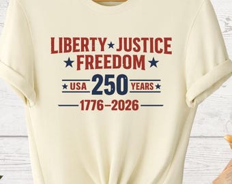 Camiseta del 250 aniversario de EE. UU., camiseta del 250 aniversario, camiseta de la libertad, la justicia y la libertad de EE. UU., camiseta del Día de la Independencia del 4 de julio, camiseta de regalo patriótico.