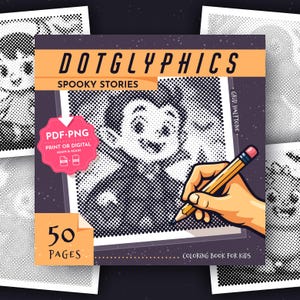 May include: A square coloring book cover titled DOTGLYPHICS SPOOKY STORIES featuring a halftone illustration of a vampire character. The cover includes a pink badge with the text PDF PNG PRINT OR DIGITAL AGAIN & AGAIN and 50 PAGES text.