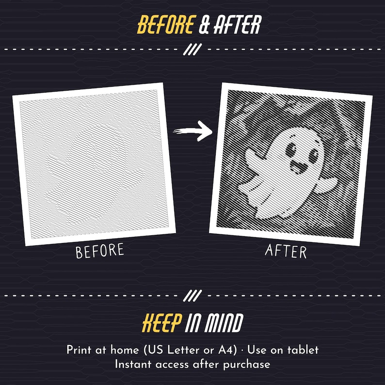 May include: A digital graphic showing a before and after comparison of a ghost illustration. The left side shows a faint, light-coloured ghost outline, while the right side shows a bold, black and white version. Text includes BEFORE & AFTER, KEEP IN MIND, Print at home (US Letter or A4), Use on tablet, and Instant access after purchase.
