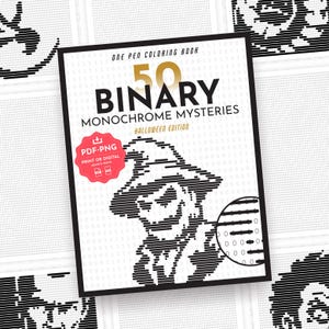 May include: A coloring book titled 50 Binary Monochrome Mysteries Halloween Edition featuring a black and white graphic of a witch in a hat. The cover includes text that reads One Pen Coloring Book and a red circular badge stating PDF PNG Print or Digital.