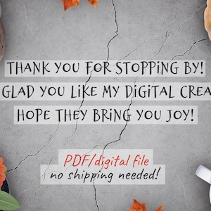 May include: A gray background with a skull, pumpkin, orange flower, and a cup of tea. Text reads: "THANK YOU FOR STOPPING BY! I'M SO GLAD YOU LIKE MY DIGITAL CREATIONS. HOPE THEY BRING YOU JOY! PDF/digital file no shipping needed!"