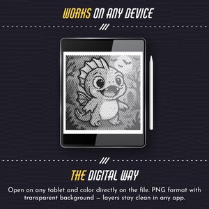May include: A black tablet displaying a white digital colouring page of a cartoon dragon with diagonal line shading. A white stylus rests beside the tablet. Text reads: WORKS ON ANY DEVICE, THE DIGITAL WAY, Open on any tablet and colour directly on the file. PNG format with transparent background &ndash; layers stay clean in any app.
