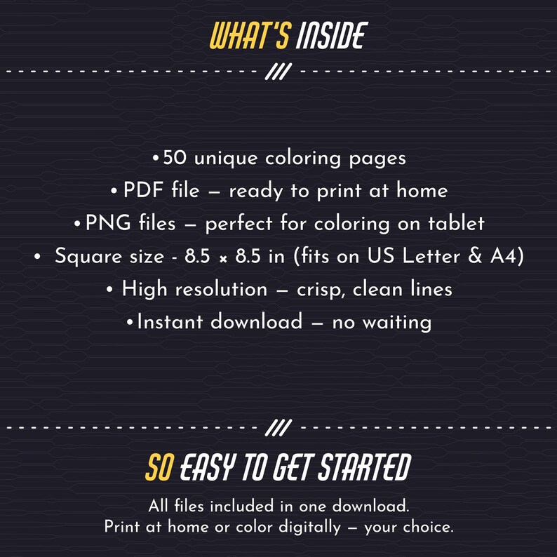 May include: A digital product information graphic with a dark background and white text. It lists 50 unique colouring pages, PDF and PNG files, 8.5 x 8.5 inch square size, high resolution, and instant download. It includes instructions for printing.