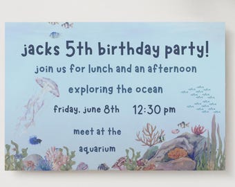 May include: An invitation for a 5th birthday party with an ocean theme. The text reads "jacks 5th birthday party!" and includes details about lunch, exploring the ocean, the date, time, and location at the aquarium. The design features watercolor illustrations of marine life.