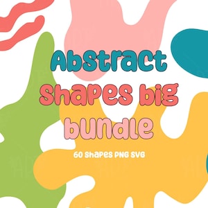 Könnte beinhalten: Eine digitale Illustration von abstrakten Formen in Rosa, Gelb, Grün und Blau. Der Text "Abstract Shapes Big Bundle 60 Shapes PNG SVG" befindet sich in der Mitte des Bildes.