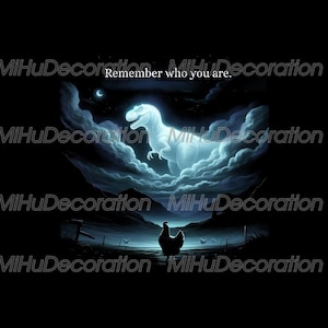 Puede incluir: Impresión de arte digital que presenta un Tyrannosaurus Rex brillante emergiendo de las nubes bajo una luna creciente. La imagen incluye el texto "Remember who you are" y una silueta de un pollo en un campo.