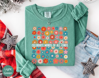 Comfort Colors® Celebrate Minds Of All Kinds Long Sleeve, Floral Mental Health Shirt, Be Kind Shirt