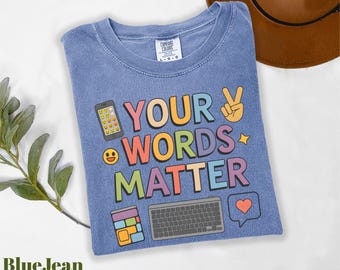 Camiseta Comfort Colors® "Tus palabras importan", camiseta de terapia ocupacional, camiseta de educación especial, camiseta de inclusión, camiseta de maestro de educación especial