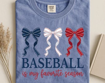 Comfort Colors® Baseball Is My Favorite Season Shirt, Baseball Coquette Shirt, Sport Season Shirt, Baseball Mama Gift, Baseball Lover Shirt