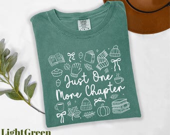 Comfort Colors® Just One More Chapter Shirt, Fall Reading Shirt, Book Lover Shirt, Books and Coffee Shirt, Bookish Shirt, Reader Shirt