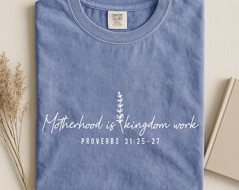 Comfort Colors® Motherhood is Kingdom Work Shirt, Bible Verse Tee, Floral Mama Shirt, Mother's Day Gift, Christian Mom Shirt, Religious Tee