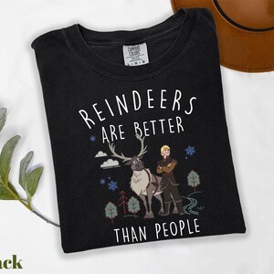 a t - shirt that says reindeers are better than people