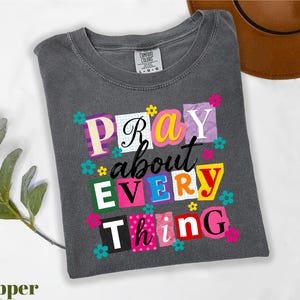 Comfort Colors® Pray About Everything Shirt, Pray Shirt, Christian Shirt, Faith Shirt, Christian Gifts, Religious Shirt, Faith Based Shirt