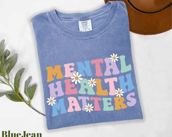 Comfort Colors® Mental Health Matters Shirt, Floral Mental Awareness Shirt, Therapist Shirt, ADHD Shirt, Autism Shirt, Mental Health Shirt