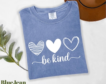 Comfort Colors® Be Kind Shirt, Kind People Shirts, Inspirational Shirt, Love Shirt, Kindness Shirt, Teacher Gifts, Positive Vibes Shirt