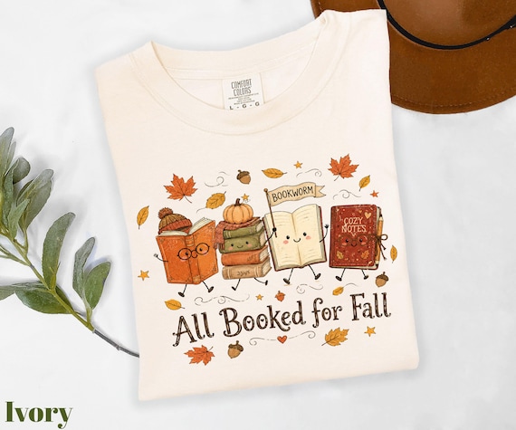 All Booked For Fall Shirt, Fall Reading Shirt, Book Lover Gift, Librarian Shirt, Bookish Shirt, Cozy Season Shirt Comfort Colors®
