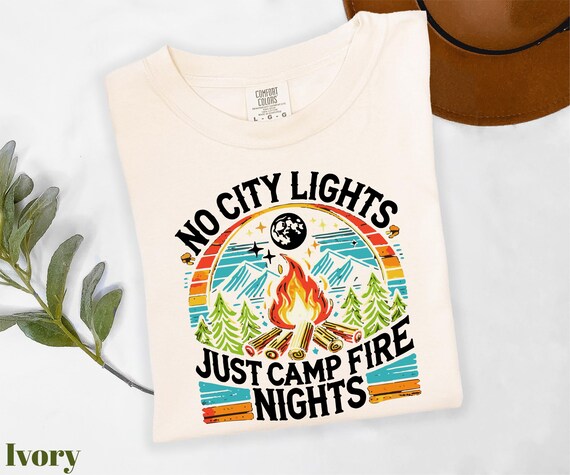 Comfort Colors® No City Lights Just Camp Fire Nights Shirt, Camp Life Shirt, Hiker Shirt, Trekking Shirt, Camper Shirt, Camping Crew Shirt