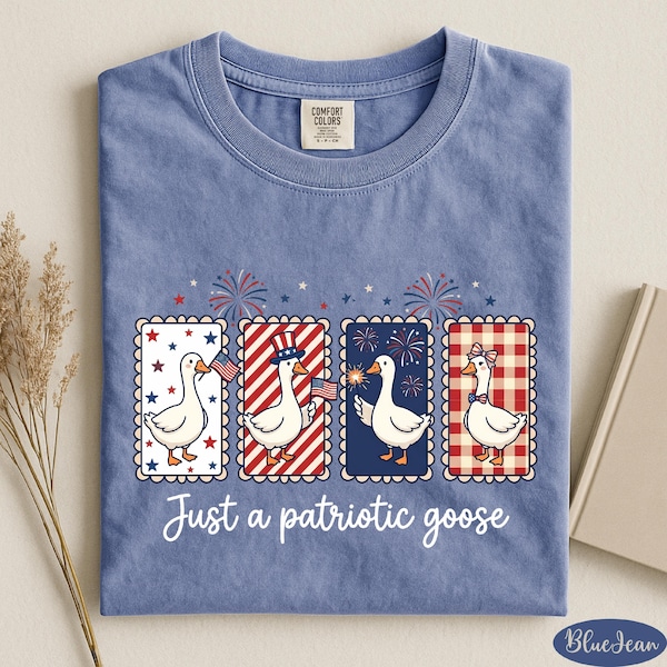 Just a Patriotic Goose Shirt, 4th of July Shirt, Independence Day Tee, Funny Freedom Day Shirt, Cute American Goose Shirt Comfort Colors®