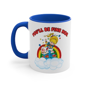 You will be fine, Rainbow Brite, retro coffee mug, 80s cartoon, sarcastic mug, kitchenware, drinkware
