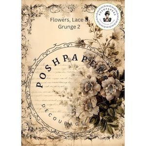May include: A vintage-style paper with floral and lace designs. The image features a central circular design with the word "POSHPAPERS DECOUPAGE" and the text "Flowers, Lace & Grunge 2". The color palette includes beige, brown, and green.