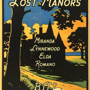 A postcard with a linocut style printed illustration. The artwork has a vintage paperback style. The imagery is of a large gothic mansion in the distance set in a landscape in silhouette. Bold text reads, "Lost Manors" in cursive font. Below in the same text, "Miranda, Lynnewood, Elda, Romano". At the bottom of the card in cursive font are the letters, "BSS" along with the icon of a swan. The color palette is gold, blue, green and black.