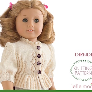 May include: A doll wearing a cream-colored knitted dirndl sweater with floral buttons. The sweater has a scalloped neckline and short sleeves. The image also includes text that reads "DIRNDL" and "KNITTING PATTERN" with the seller's name.