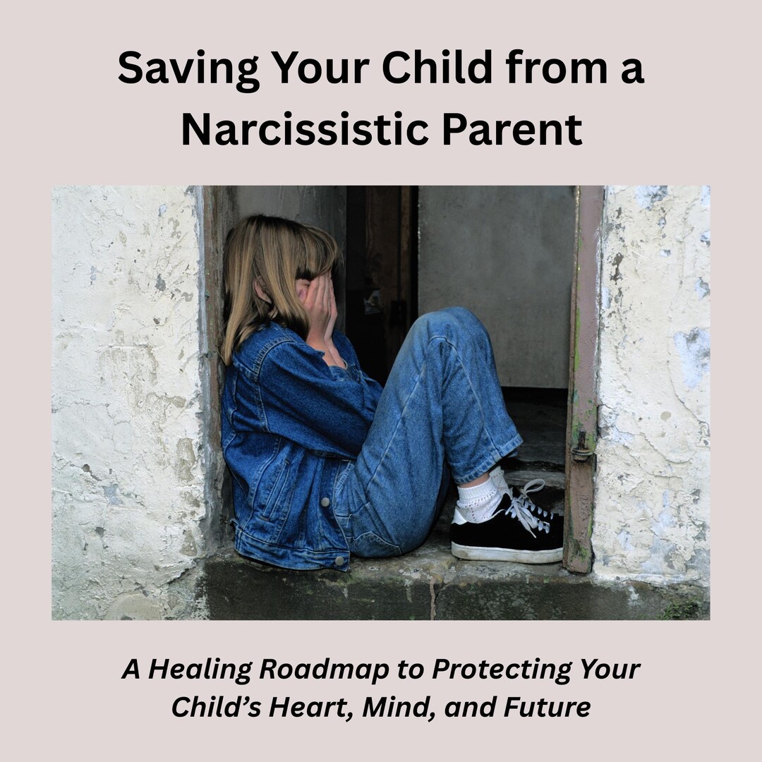 Guide to Protecting & Healing Your Child From a Narcissistic Parent - Etsy
