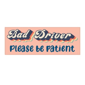 Bad Driver Please Be Patient Instant Download Digital Design PNG Sublimation