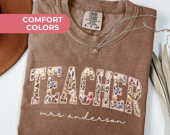 Comfort Colors® Personalized Teacher Name Wildflowers Shirt, Faux Patchwork Teacher Tee, Custom Teacher Gift, Back To School, Teacher Shirts