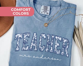Comfort Colors® Personalized Teacher Name Floral Shirt, Faux Patchwork Teacher Tee, Custom Teacher Gift, Back To School, Teacher Team Shirts
