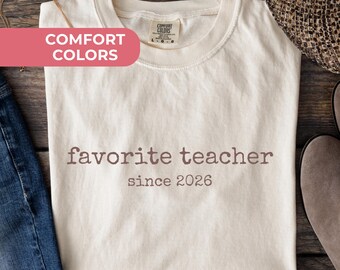 Favorite Teacher Shirt Custom Comfort Colors, Custom Teacher Gift, Back to School Shirt, Teacher Life Tee, Teacher Appreciation, Custom Year