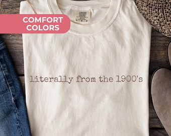 Camiseta Comfort Colors "Literalmente de 1900", regalo divertido para mamá, camiseta de cumpleaños personalizada, camiseta con estampado western, camiseta con meme, camiseta sarcástica.