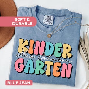 Comfort Colors Kindergarten Teacher Shirt, Teaching Team Tee, Teacher Appreciation, Custom Soft Tshirts