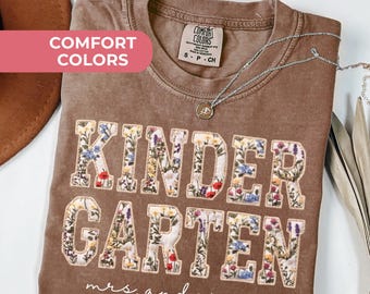 Custom Comfort Colors® Kindergarten Teacher Shirt First Day Kinder Matching Group TShirt Wildflowers Faux Patchwork Educator Back to School