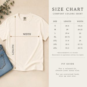 May include: A cream-colored t-shirt with a size chart displaying length and width measurements in inches for sizes S through 4XL. The chart includes the text SIZE CHART, COMFORT COLORS SHIRT, and FIT GUIDE with instructions for choosing a relaxed or oversized fit.